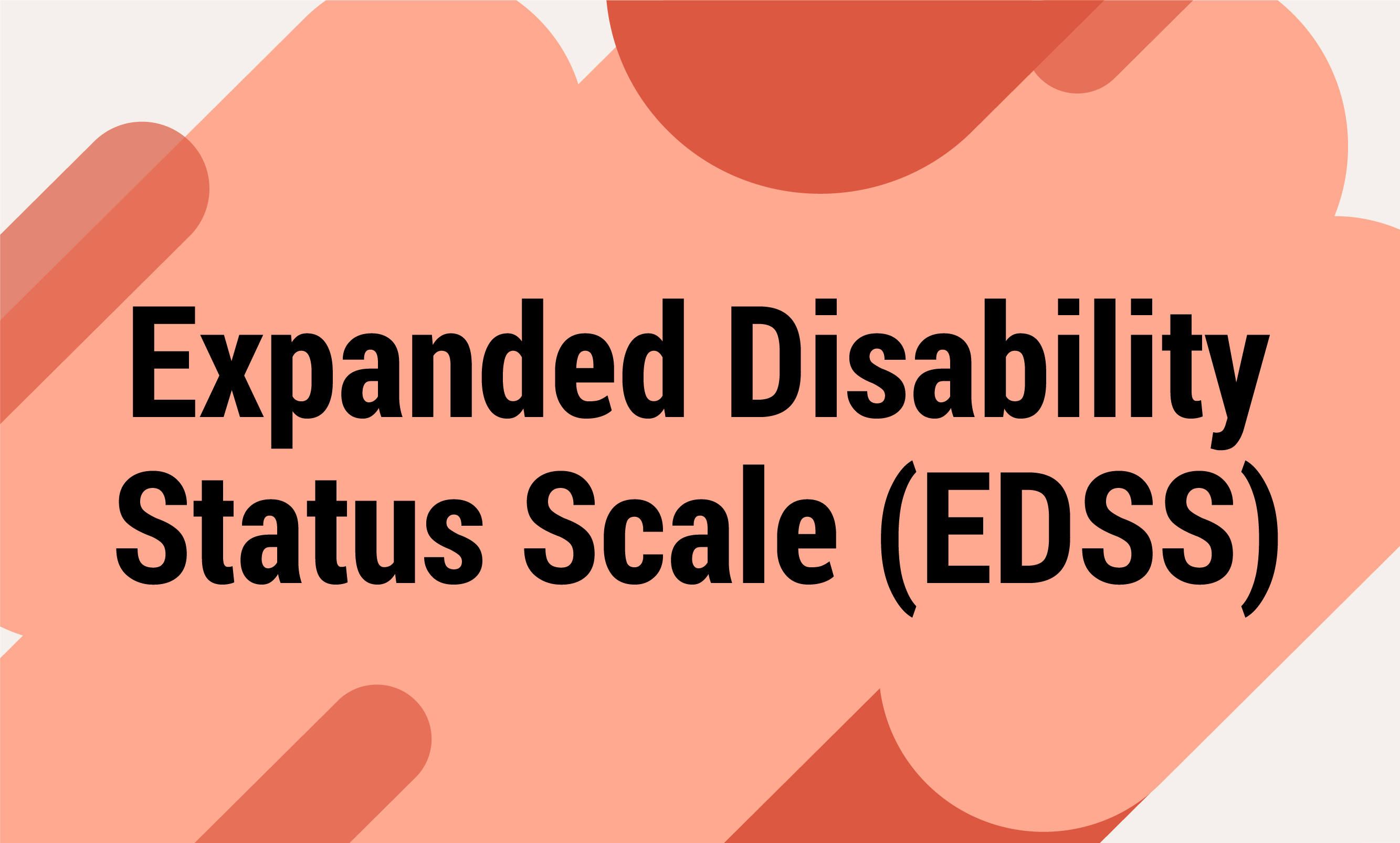 What is Expanded Disability Status Scale EDSS? MS Dictionary Living